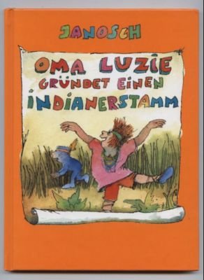 gebrauchtes Buch – Janosch – Oma Luzie gründet einen Indianerstamm.