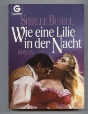 gebrauchtes Buch – Shirlee Busbee – Wie eine Lilie in der Nacht. Roman.