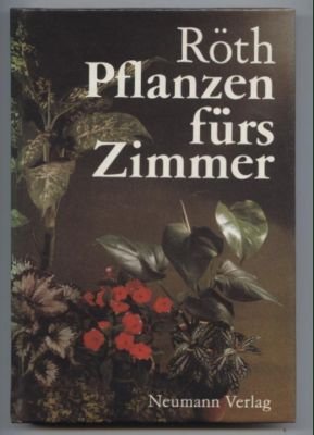 gebrauchtes Buch – Jürgen Röth – Pflanzen fürs Zimmer. gebrauchtes Buch – Jürgen Röth – Pflanzen fürs Zimmer.