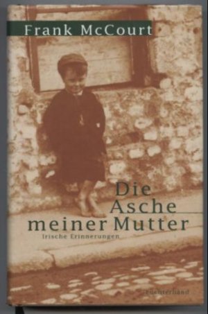 gebrauchtes Buch – Frank McCourt – Die Asche meiner Mutter. Irische Erinnerungen.