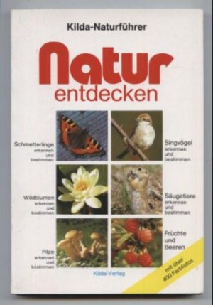 gebrauchtes Buch – Bezzel, Einhard  – Natur entdecken. Schmetterlinge, Singvögel, Wildblumen, Säugetiere, Pilze erkennen und bestimmen, Früchte und Beeren.