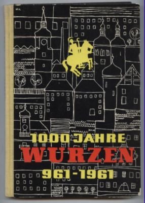 antiquarisches Buch – Rat der Stadt Wurzen in Verbindung mit der Redaktion "Der Rundblick"  – Wurzen 961 - 1961. Festschrift zur Tausendjahrfeier.