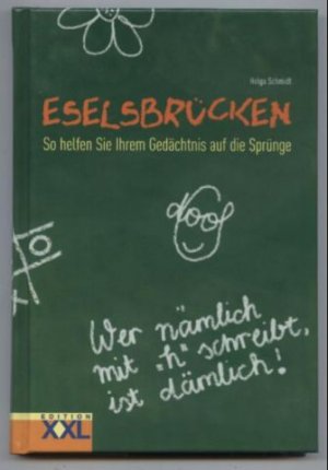 gebrauchtes Buch – Helga Schmidt – Eselsbrücken. So helfen Sie Ihrem Gedächtnis auf die Sprünge. Wer nämlich mit "h" schreibt ist dämlich!