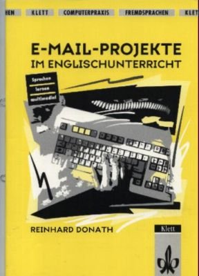 gebrauchtes Buch – Reinhard Donath – E-Mail-PROJEKTE im Englischunterricht. Authentische Kommunikation mit englischsprachigen Partnerklassen.