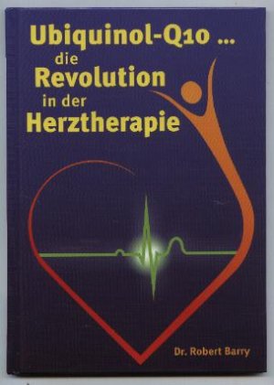 gebrauchtes Buch – Barry, Dr – Ubiquinol Q10? die Revolution in der Herztherapie.