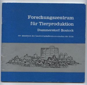 Forschungszentrum für Tierproduktion / Dummerstorf-Rostock der Akademie der Landwirtschaftswissenschaften der DDR.