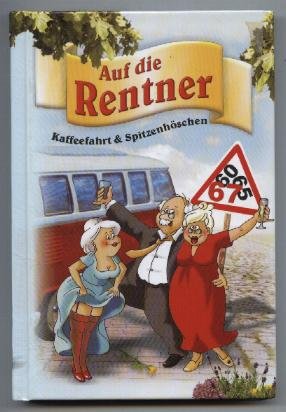 gebrauchtes Buch – Schmigalle, Kathrin  – Auf die Rentner. Kaffeefahrt & Spitzenhöschen.