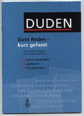 gebrauchtes Buch – Huth, Siegfried A – Duden. Gute Reden-kurz gefasst. Der kompakte Ratgeber für wirkungsvolles Reden: leicht verständlich, praxisnah, für jedermann.