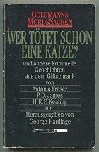 gebrauchtes Buch – Hardinge, George  – Wer tötet schon eine Katze? und andere kriminelle Geschichten aus dem Giftschrank von Antonias Fraser, P. D. James, H.R.F. Keating u.a.