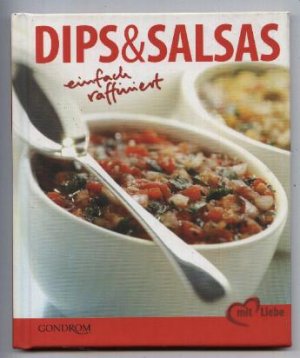 Dips & Salsas. Einfach, raffiniert.