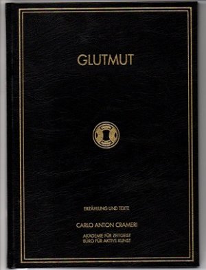 gebrauchtes Buch – Crameri, Carlo Anton – Glutmut Teil I-XII. Erzählung und Texte.