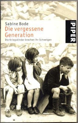 gebrauchtes Buch – Sabine Bode – Die vergessene Generation. Die Kriegskinder brechen ihr Schweigen.