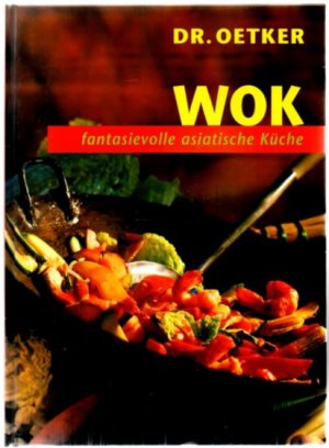 gebrauchtes Buch – Dr. Oetker  – WOK fantasievolle asiatische Küche.