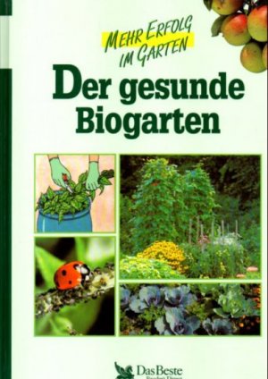 gebrauchtes Buch – Tegethoff, Bodo M – Mehr Erfolg im Garten: Der gesunde Biogarten.