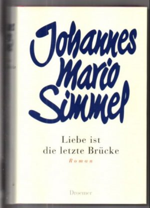 gebrauchtes Buch – Simmel, Johannes Mario – Liebe ist die letzte Brücke.