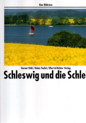 gebrauchtes Buch – Kühl, Gernot und Heinz Teufel – Schleswig und die Schlei. Eine Bildreise.