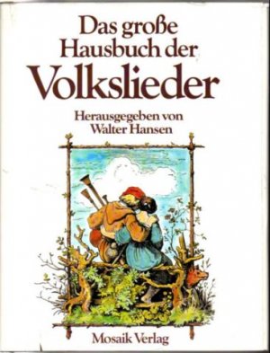 Das große Hausbuch der Volkslieder. Über 400 Lieder aus Deutschland, Österreich und der Schweiz