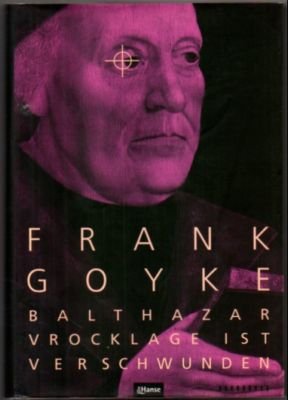 gebrauchtes Buch – Frank Goyke – Balthazar Vrocklage ist verschwunden.