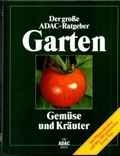 gebrauchtes Buch – Stein, Brigitte und Siegfried – Der grosse ADAC-Ratgeber Garten: Gemüse und Kräuter. Mit Pflanzenlexikon und über 160 praktischen Extra-Tips.