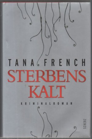 gebrauchtes Buch – Tana French – Sterbenskalt. Kriminalroman.