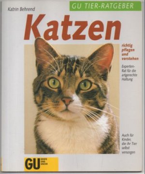 gebrauchtes Buch – Katrin Behrend – Katzen richtig pflegen und verstehen. Experten-Rat für die artgerechte Haltung.