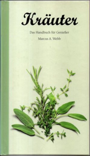 gebrauchtes Buch – Webb, Maecus A – Kräuter. Das Handbuch für Genießer.