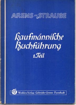 Kaufmännische Buchführung. 1.Teil. Einführung und Übungen.