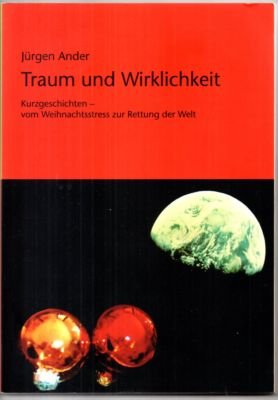 gebrauchtes Buch – Jürgen Ander – Traum und Wirklichkeit. Kurzgeschichten - vom Weihnachtsstress zur Rettung der Welt.