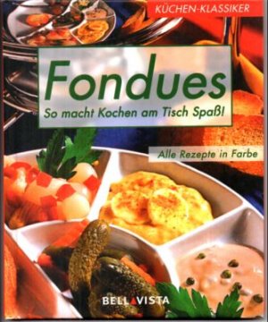 gebrauchtes Buch – Antje Grüner – Fondues. So macht Kochen am Tisch Spaß! Alle Rezepte in Farbe.