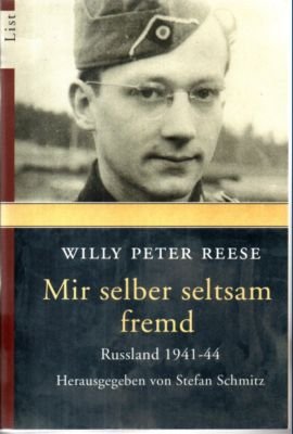 gebrauchtes Buch – Reese, Willy Peter – Mir selber seltsam fremd. Die Unmenschlichkeit des Krieges. Russland 1941 - 44.