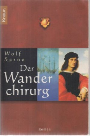 Der Wanderchirurg. Roman.