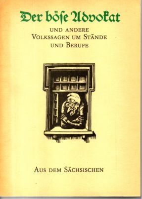 gebrauchtes Buch – Nachtigall, Walter und Dietmar Werner  – Der böse Advokat und andere Volkssagen um Stände und Berufe. Aus dem Sächsischen.