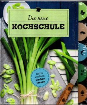 neues Buch – Gärtner, Susanne  – Die neue Kochschule. Ganz einfach kochen lernen.