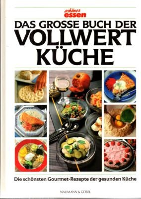 gebrauchtes Buch – Barsewisch, Gisa von  – Das große Buch der Vollwertküche. Die schönsten Gourmet-Rezepte der gesunden Küche.