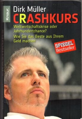 gebrauchtes Buch – Dirk Müller – Crashkurs. Weltwirtschaftskrise oder Jahrhundertchance? Wie Sie das Beste aus Ihrem Geld machen.