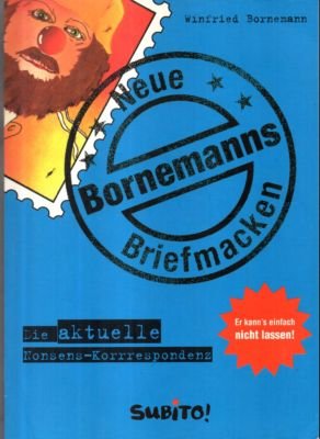 gebrauchtes Buch – Winfried Bornemann – Bornemanns neue Briefmacken. Die aktuelle Nonsens-Korrespondenz. Er kann's einfach nicht lassen.