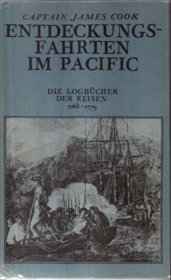 gebrauchtes Buch – Captain Cook, James – Entdeckungsfahrten im Pacific. Die Logbücher der Reisen von 1768 bis 1779.