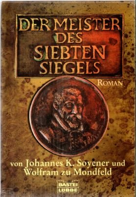 gebrauchtes Buch – Soyener, Johannes und Wolfram zu Mondfeld – Der Meister des siebten Siegels. Roman.