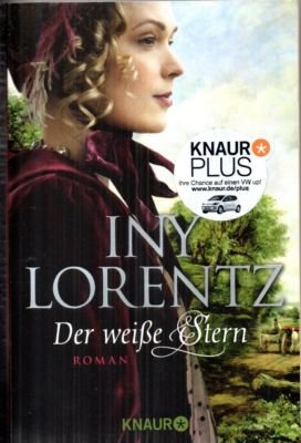 gebrauchtes Buch – Iny Lorentz – Der weiße Stern. Die Auswanderer-Saga, Band 2. Roman.