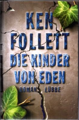 gebrauchtes Buch – Ken Follett – Die Kinder von Eden. Roman.