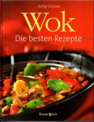 gebrauchtes Buch – Antje Grüner – Wok. Die besten Rezepte.