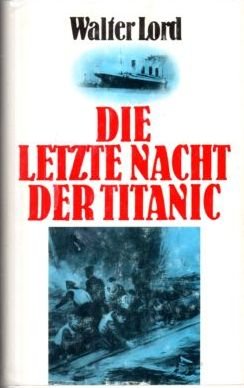 gebrauchtes Buch – Walter Lord – Die letzte Nacht der Titanic.