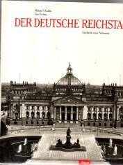 Der Deutsche Reichstag. Geschichte eines Parlaments.