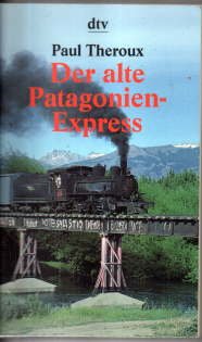 gebrauchtes Buch – Paul Theroux – Der alte Patagonien-Express.