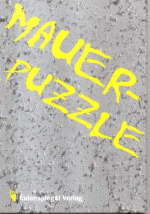 Mauer-Puzzle Die Mauer zum Selberbauen Variante Ost& Variante West