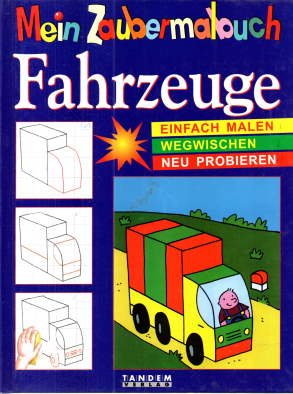 Mein Zaubermalbuch. Fahrzeuge. Einfach malen, wegwischen neu probieren.