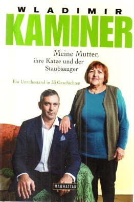 gebrauchtes Buch – Wladimir Kaminer – Meine Mutter, ihre Katze und der Staubsauger. Ein Unruhestand in 33 Geschichten.