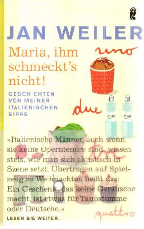 gebrauchtes Buch – Jan Weiler – Maria, ihm schmeckt's nicht! Geschichten von meiner italienischen Sippe.