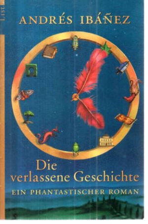 gebrauchtes Buch – Andrés Ibanez – Die verlassene Geschichte. Ein phantastischer Roman.