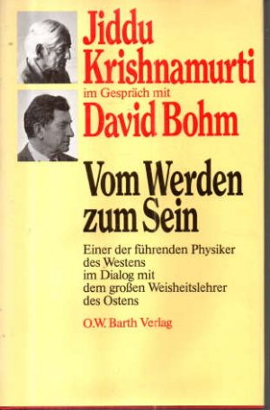 Vom Werden zum Sein. Einer der führenden Physiker des Westens im Dialog mit dem großen Weisheitslehrer des Ostens. grosse Weisheitslehrer d. Ostens im […]